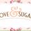 Love and Sugar