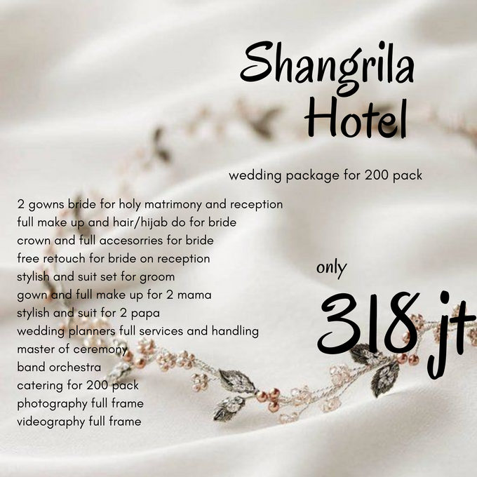 Complete Wedding Package Shangrila Hotel 200 Pack by darihati.organizer - 001 Complete Wedding Package Shangrila Hotel 200 Pack by darihati.organizer - 001