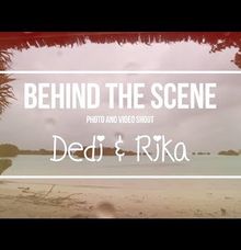 Behind the Scene of Dedi and Rika's Pre-wedding Video by ST Pictures